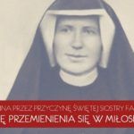 Nowenna przez przyczynę Świętej Siostry Faustyny o łaskę przemienienia się w miłosierdzie - Dzień 2
