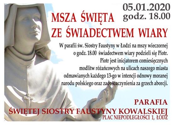 Msza św. ze świadectwem wiary w parafii św. Siostry Faustyny Kowalskiej w Łodzi - 5 stycznia 2020