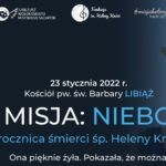 "Misja: Niebo." w 5. rocznicę śmierci Heleny Kmieć - Uroczystości w Libiążu - 23 stycznia 2022