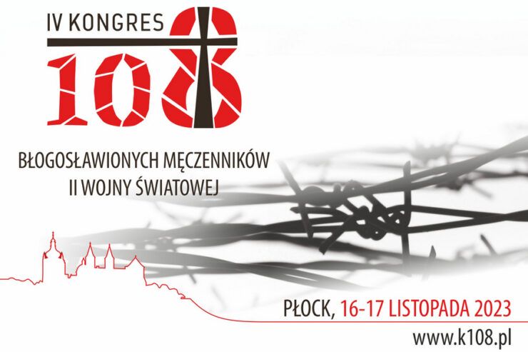 IV edycja Kongresu 108 Błogosławionych męczenników II Wojny Światowej – Płock, 16-17 listopada 2023